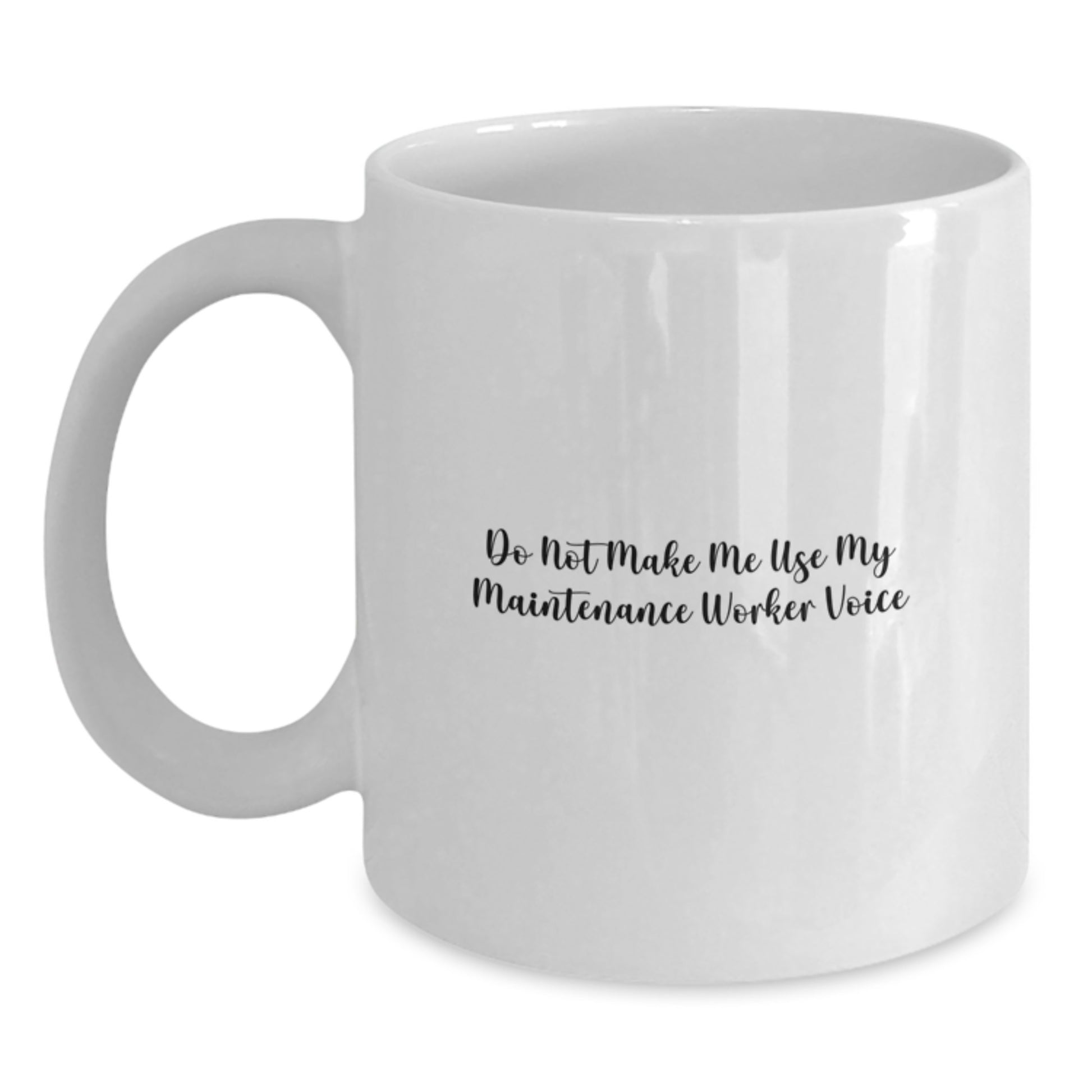 Maintenance Worker Graduation Unique Gifts from Family - Funny Quotes on White Coffee Mug 11oz, 15oz Ceramic - Main