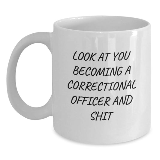 Funny Correctional Officer Gifts for Him, White Enamel Mug with Look At You Becoming A Correctional Officer And Shit, Perfect Graduation Unique Gifts from Family - Main