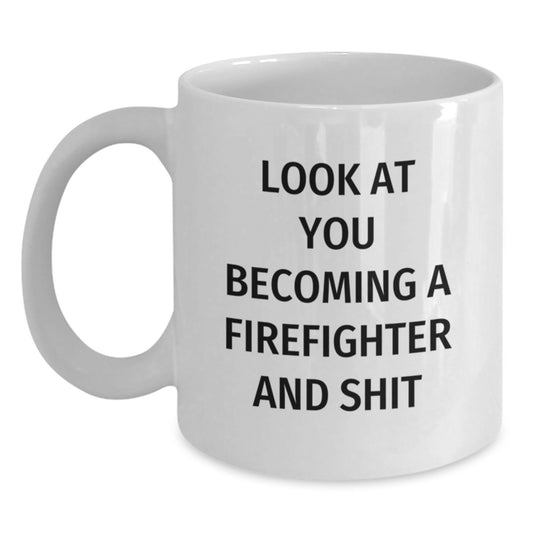 Funny Firefighter Gifts from Friends for Firefighter Graduation Unique White Coffee Mug, Become a Firefighter and Shit, 11oz or 15oz - Main