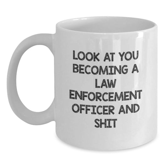 Funny Law Enforcement Officer Gifts for Men, White Coffee Mug with Look At You Quote, Perfect Graduation Unique Presents from Family - Main