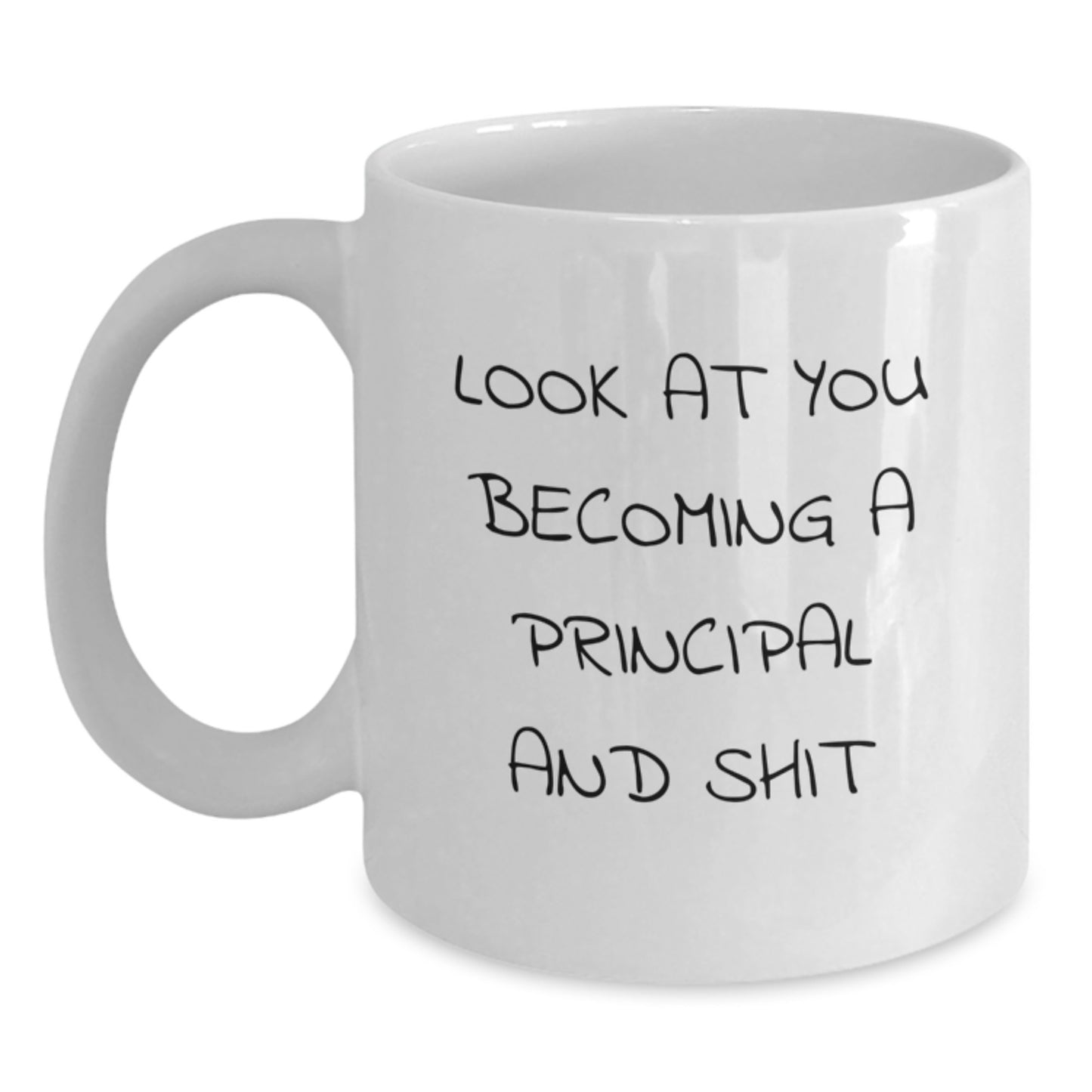 Funny Principal Gifts - White Coffee Mug for Him or Her - Unique Graduation Unique Gifts from Friends, Family, or Coworkers to Principal - Main