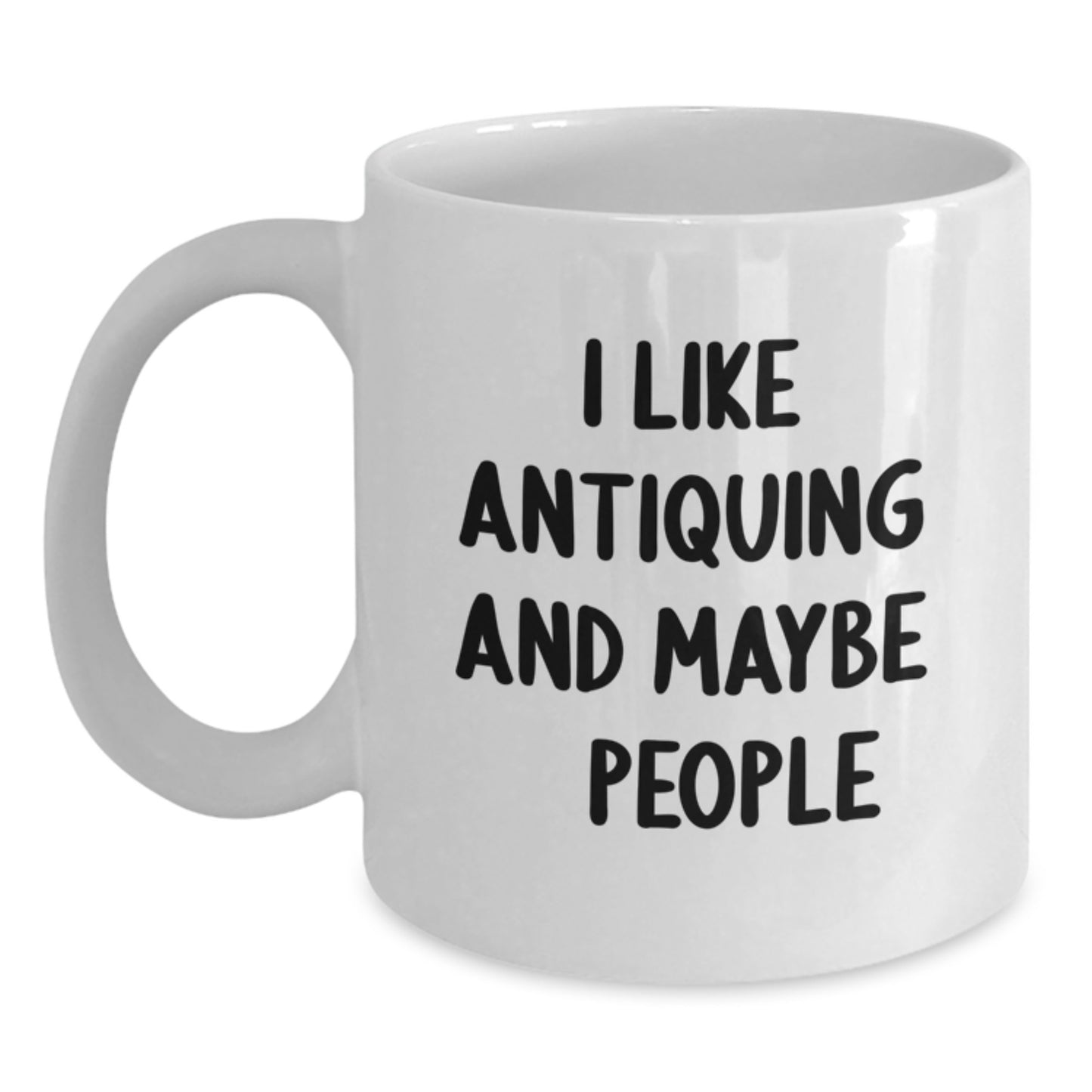 Antiquing Enthusiast Gifts from Friends and Family - Funny White Coffee Mug for Antiquing Lovers on Mother's Day - Main