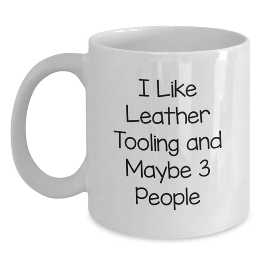 Leather Tooling Gifts for Birthday - Funny Quote - White Coffee Mug from Friends - Main