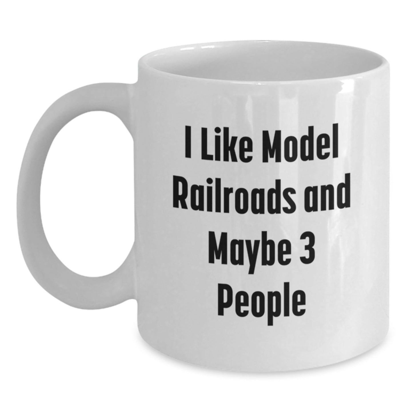 Funny Model Railroads Enthusiasts Gifts from Men to Friends, Unique Graduation Unique Gifts for Friends, White Coffee Mug with I Like Model Railroads And Maybe 3 People Quote - Main