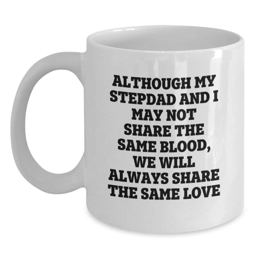 Funny Stepdad Quotes White Coffee Mug, Gifts for Stepdad from Family, Unique Mother's Day Unique Gifts for Men, Ceramic 11oz or 15oz - Main