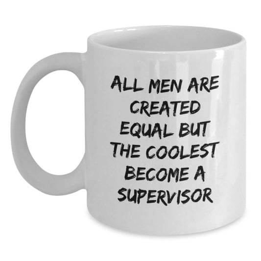 Funny Supervisor White Coffee Mugs Gifts from Men to Men, Supervisor Humor Coffee Mug, Unique Gifts for Supervisor on Father's Day, Supervisor White Coffee Mug - Main
