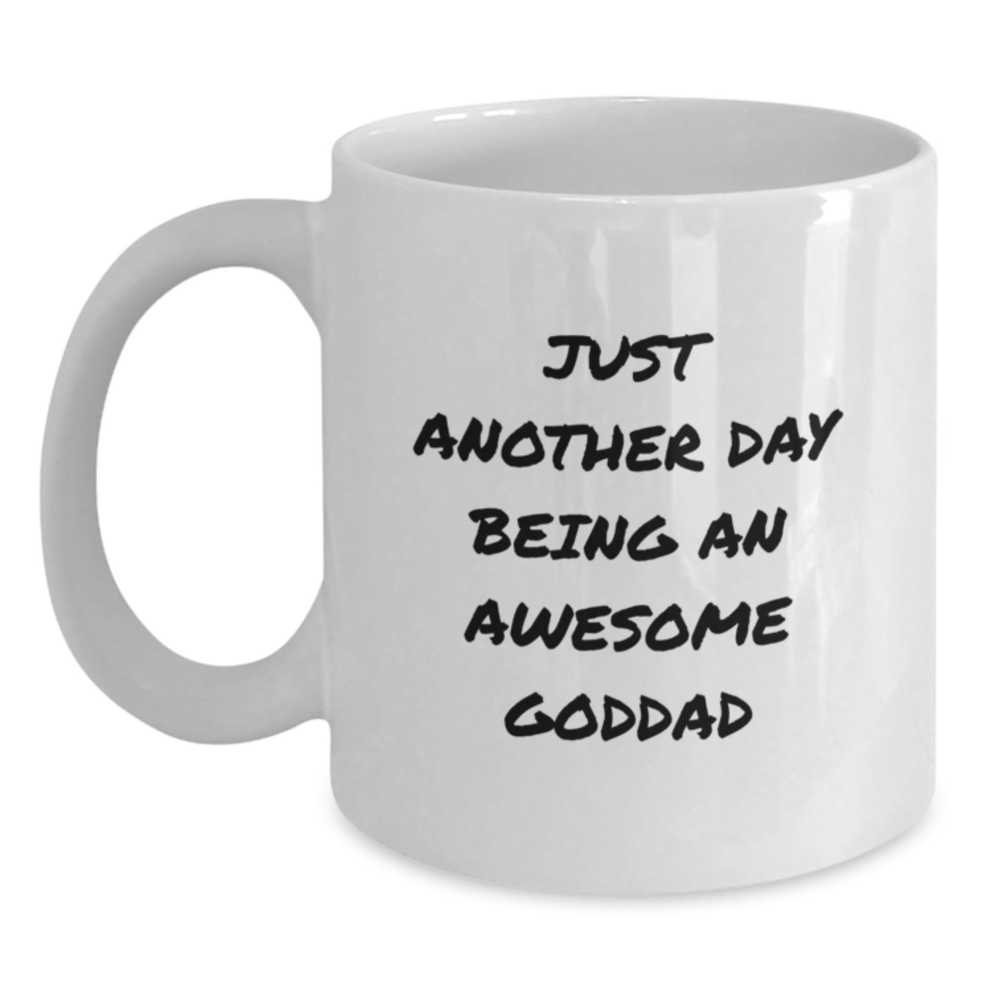 Funny Goddad Gifts for Him, White Coffee Mug with Just Another Day Being An Awesome Goddad Quote, Gifts from Dad to Grad - Main