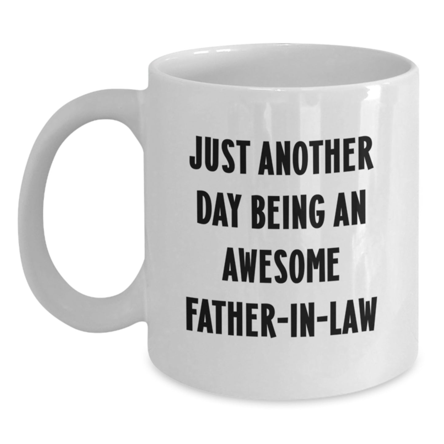 Funny Father-in-law Quotes Gifts from Men to Father-in-law on Graduation Day White Coffee Mug - Main