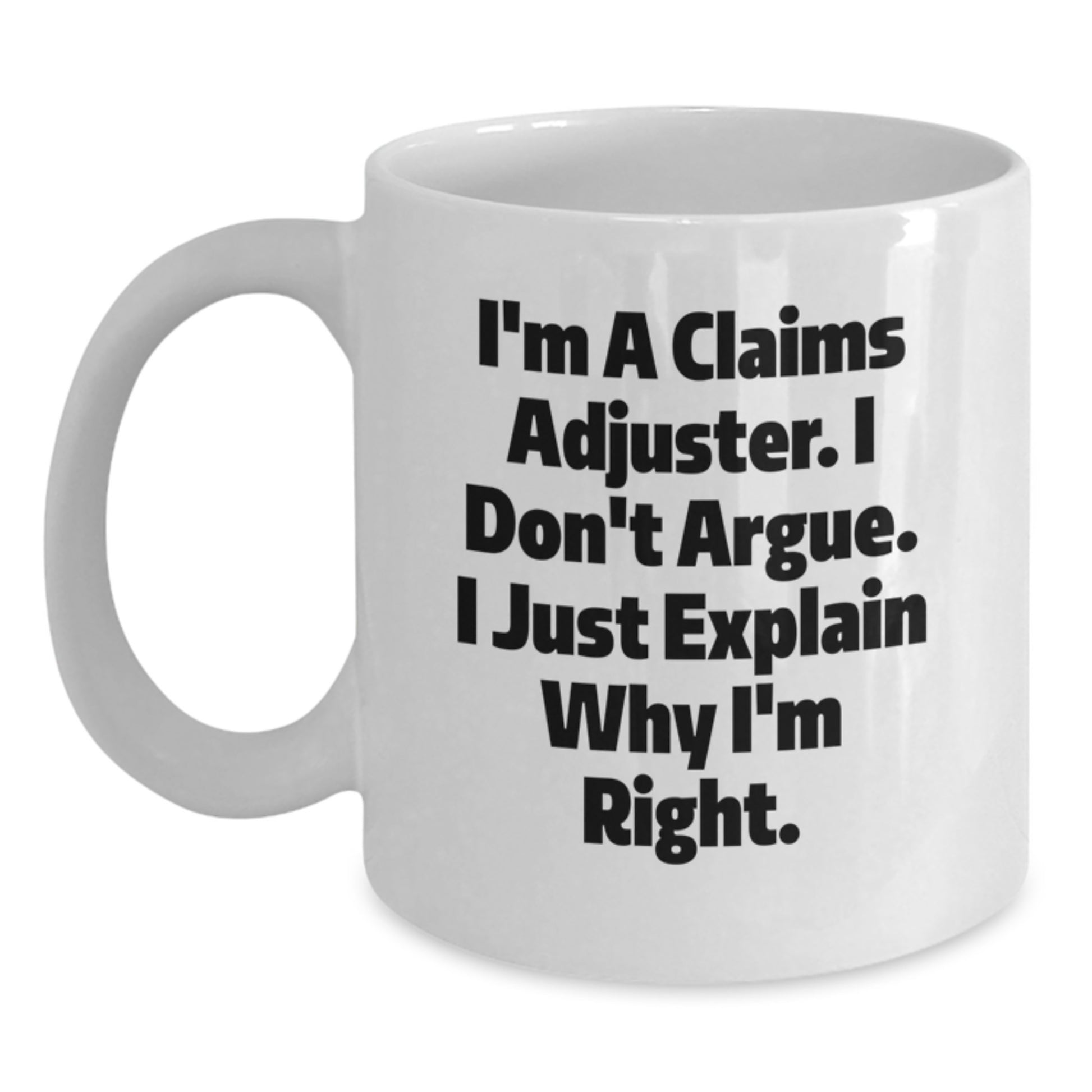 Funny Claims Adjuster Quote Gifts for Colleagues, White 11oz/15oz Ceramic Coffee Mug, Perfect for Graduation Unique Gifts from Coworkers - Main