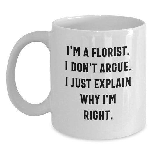 Florist Funny Quote White Coffee Mug Gifts from Friends for Graduation Unique Presents - Main