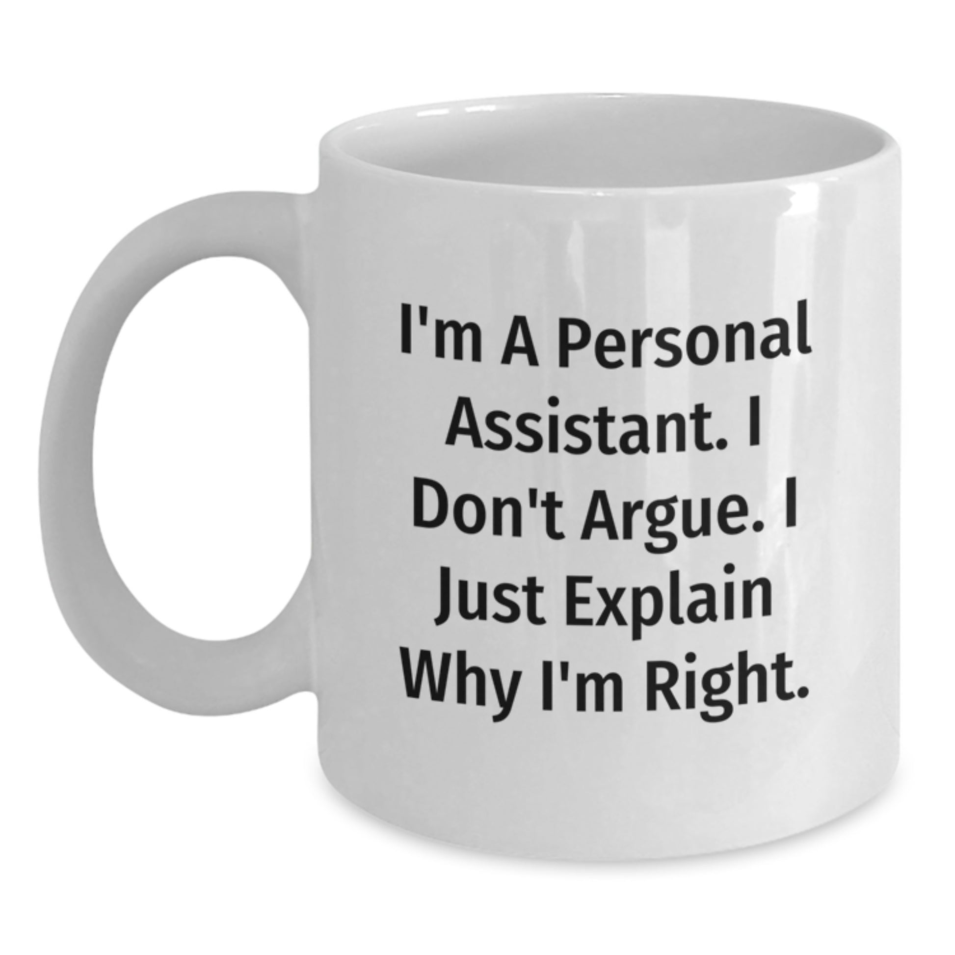 Funny Personal Assistant Gifts for Graduation - White Coffee Mug, Gift from Men to Women, Humorous Quote: "I'm A Personal Assistant..." - Main