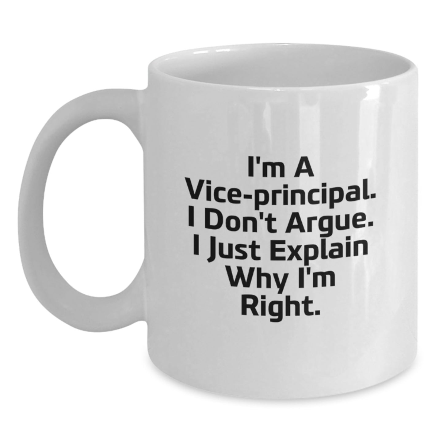 Funny Vice Principal Gifts from Friends, White Coffee Mug for Vice Principal, I'm Right White Mug for Vice Principal on Mother's Day - Main