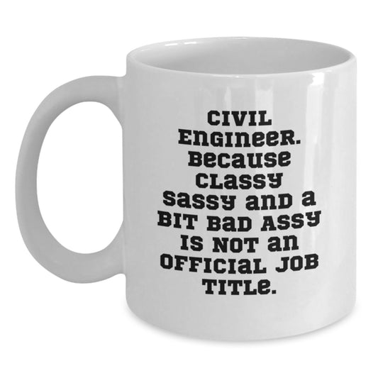 Civil Engineer Gifts for Men and Women, Funny White Coffee Mug, 11oz or 15oz Capacity, Graduation Unique Gifts from Friends or Family - Main