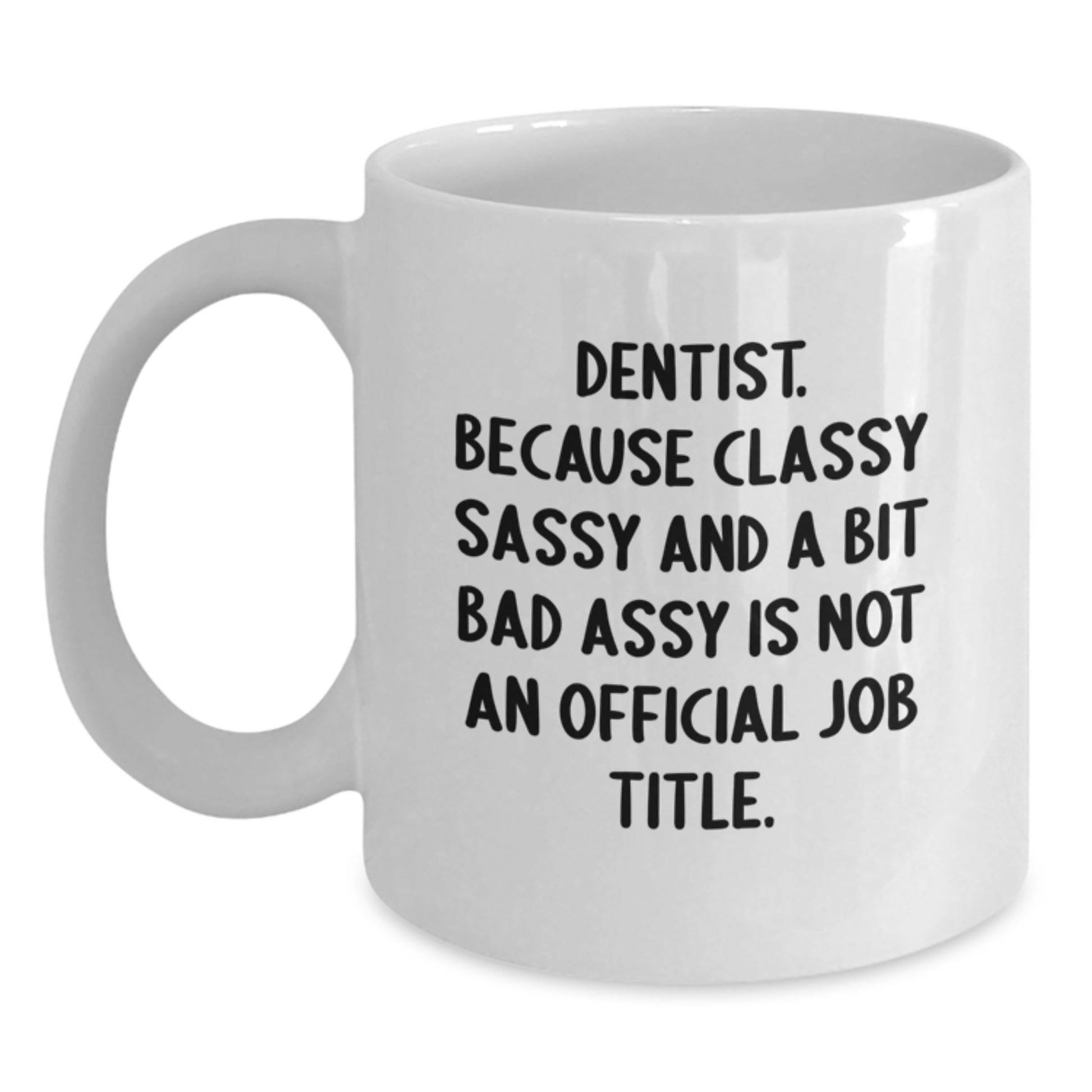 Gifts from Friends and Family for Dentist - Funny White Coffee Mug for Graduation Unique Gifts - Main