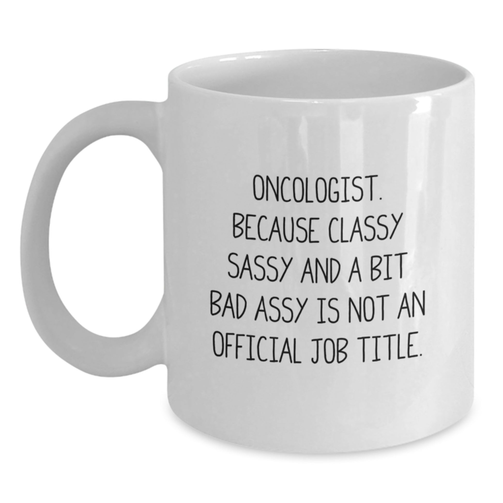 Oncologist Gifts from Friends Unique White Coffee Mugs with Funny Quote - Main