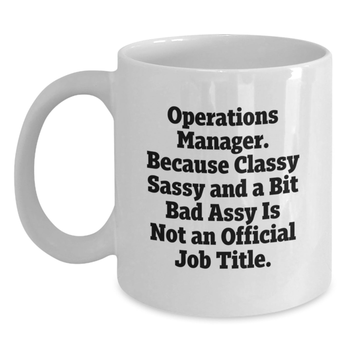 Funny Operations Manager Gifts from Friends - White Coffee Mug for Operations Manager Graduation Unique - Main