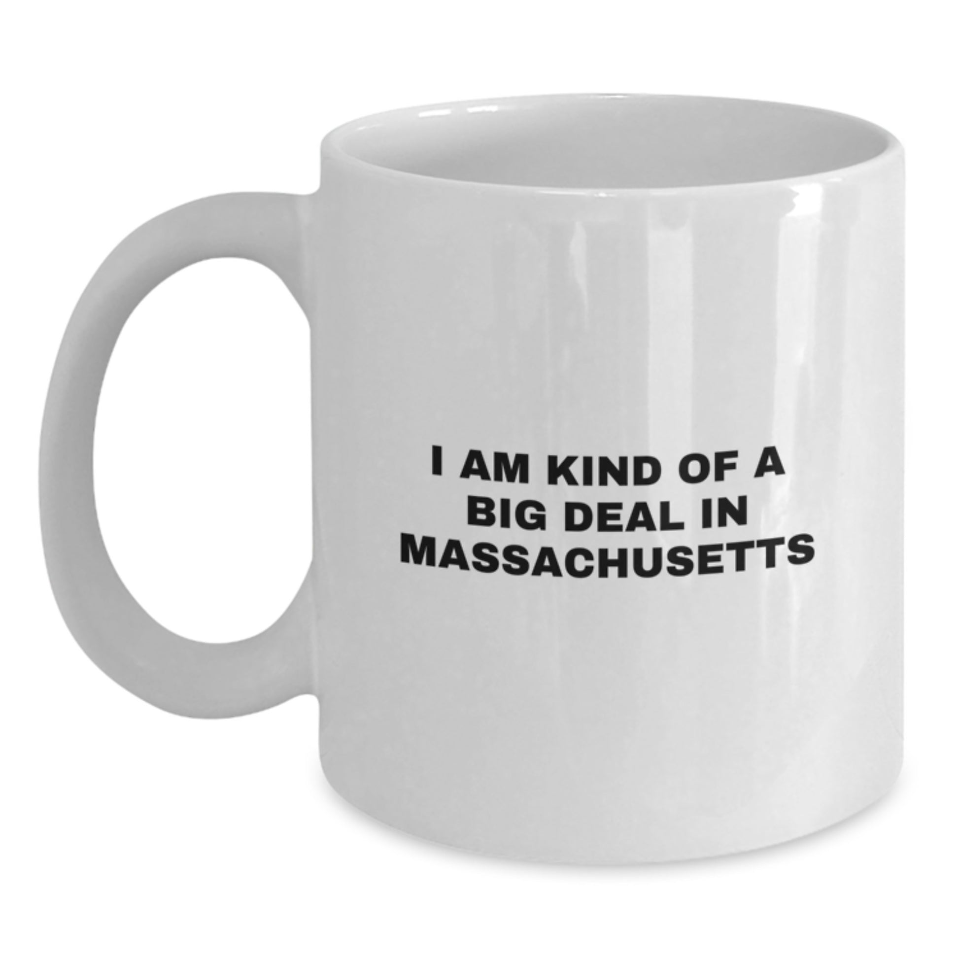 Massachusetts Gifts for Mom - Funny I Am Kind Of A Prime Selection In Massachusetts White Coffee Mug, Unique Mother's Day Unique Gift from Men to Women, Friends, Family, or Coworkers - Main