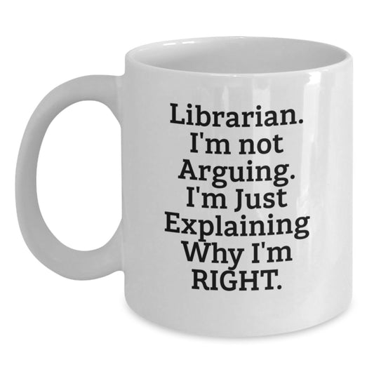 Graduation Unique Gifts for Librarian, Funny Quote, White Coffee Mug, Gifts from Family, Gifts for Librarian - Main