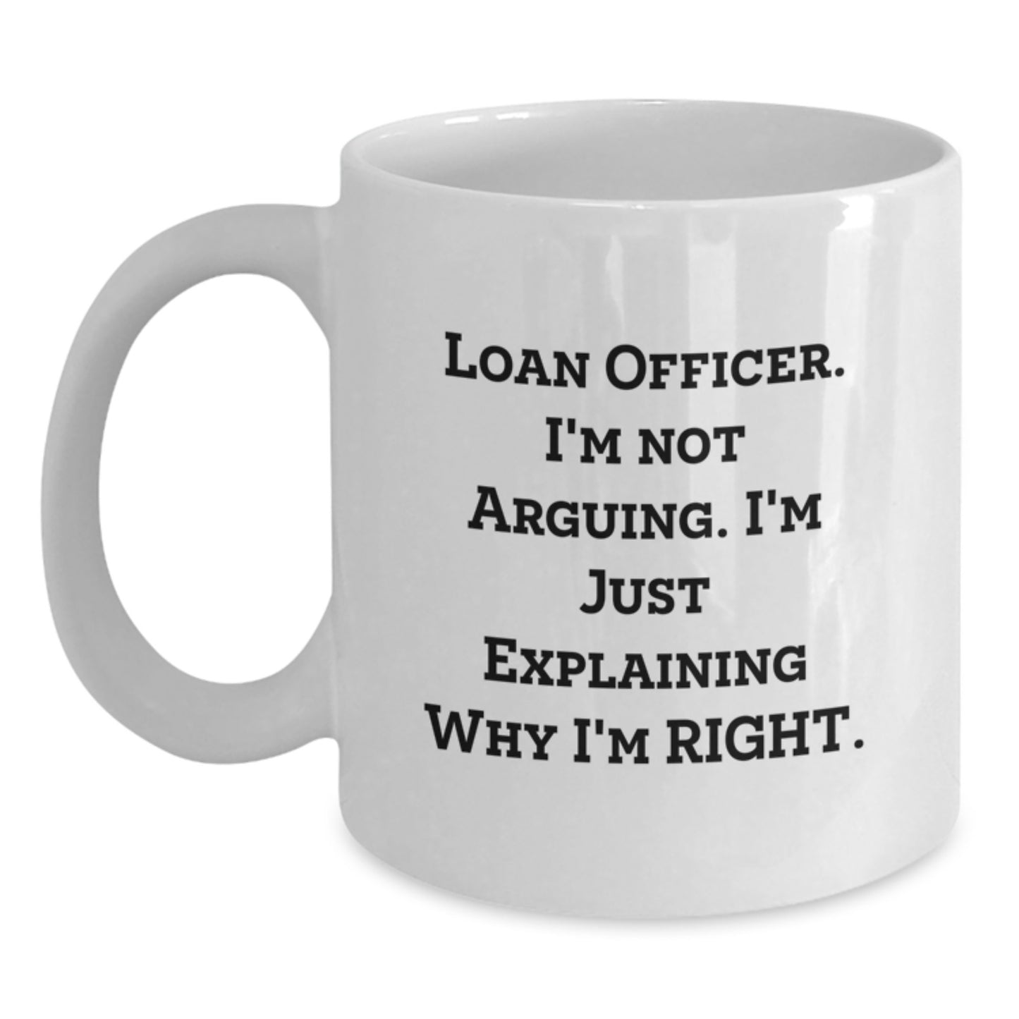 Funny Loan Officer Gifts from Friends, Inspirational Coffee Mug for Men, White Ceramic 11oz or 15oz Mother's Day Unique - Main