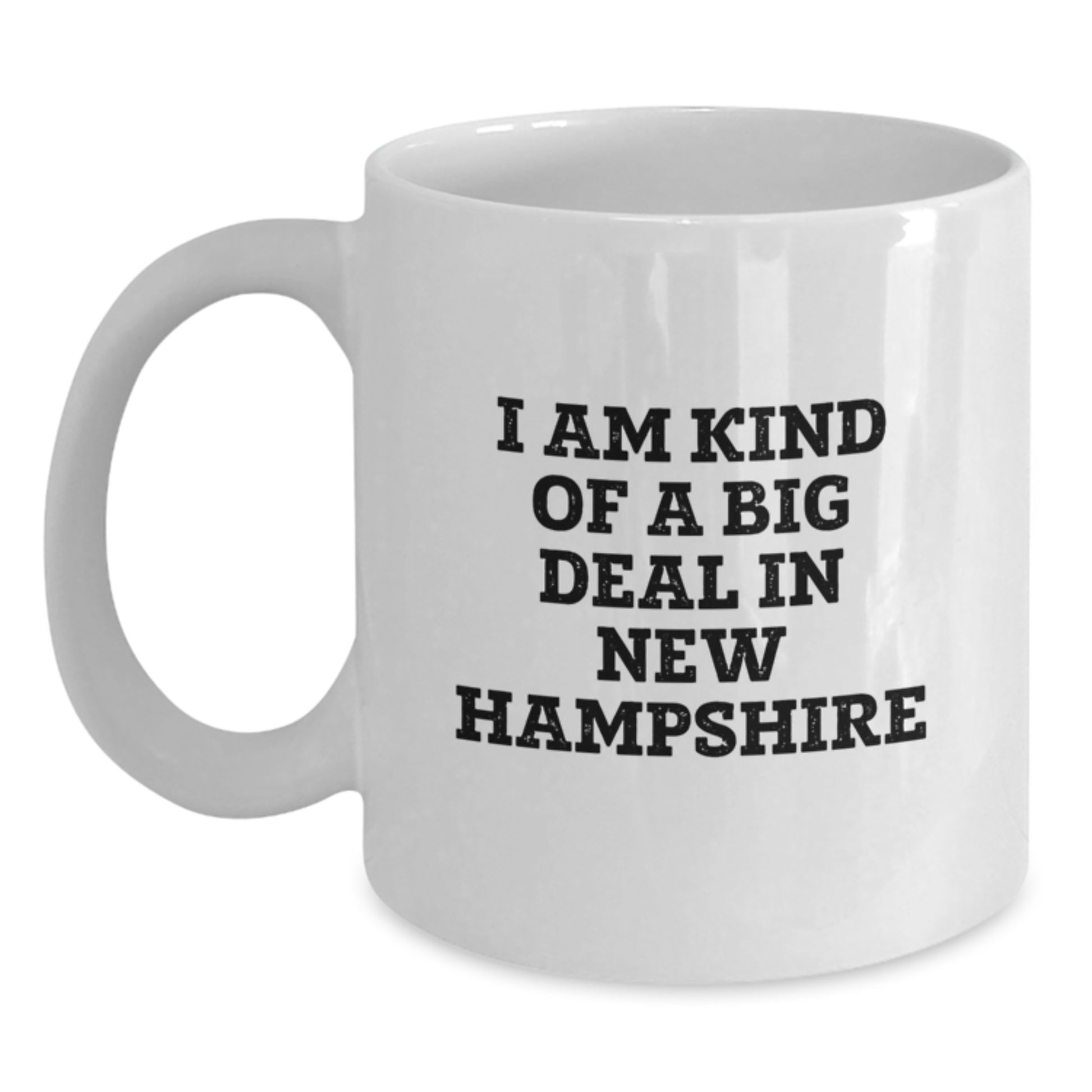 Funny Gifts from New Hampshire, For Women in New Hampshire, White Coffee Mug - I Am Kind Of A Prime Selection In New Hampshire - Main