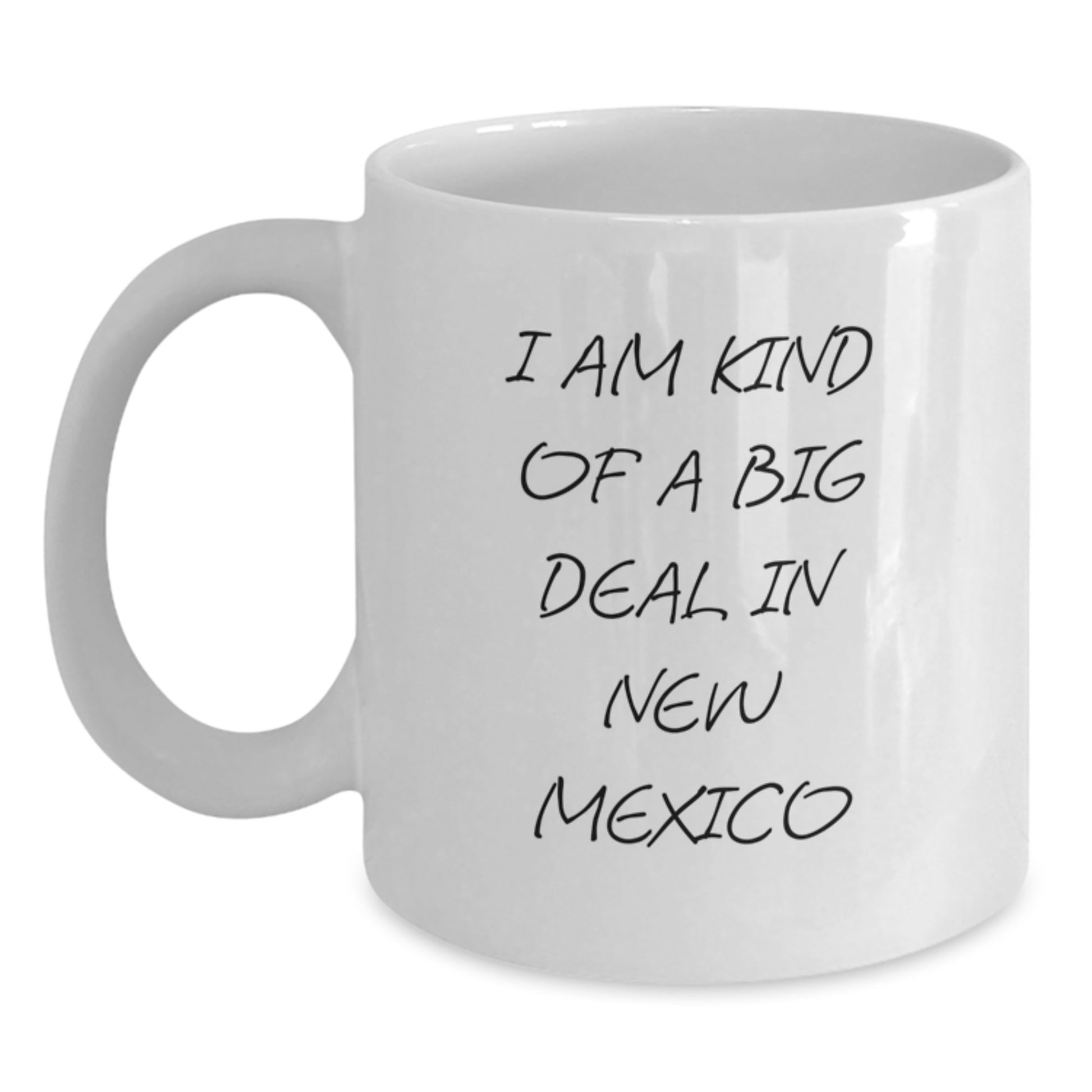 Funny New Mexico Gifts from Family Members for Women, White Coffee Mug, 'I Am Kind Of A Prime Selection In New Mexico' Quote - Main