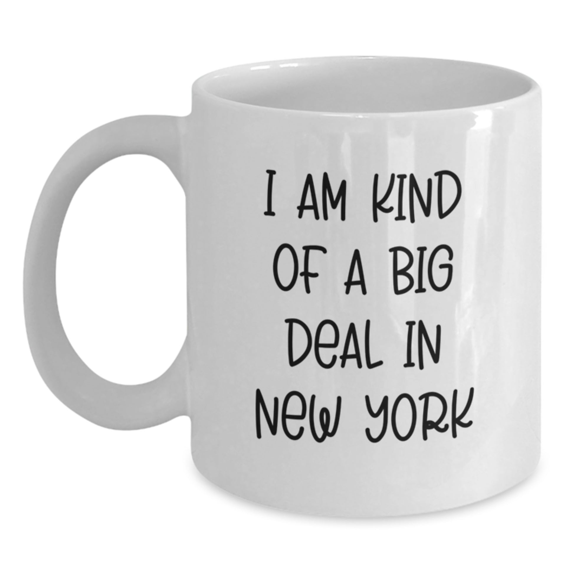 New York Inspired Gifts for Friends from New York - Funny White Coffee Mug for Mom, 'I Am Kind Of A Prime Selection In New York' on Mother's Day - Main