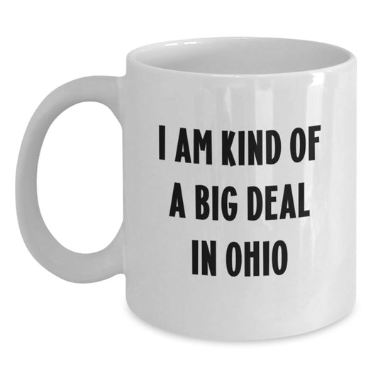 Funny Quote White Coffee Mug Gifts for Ohio Lovers from Men Women Friends Family - Main