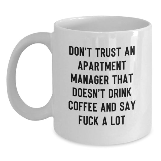 Funny Gifts from Men to Apartment Manager, White Coffee Mug Quote, Mother's Day Unique Gifts for Apartment Manager - Main
