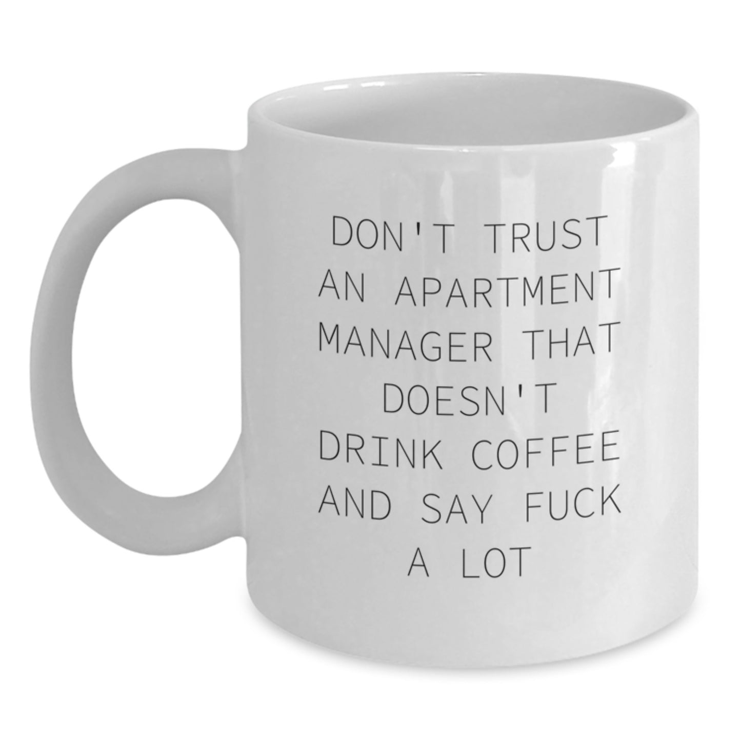 Funny Gifts from Friends for Apartment Managers - Coffee Lovers Say 'F--k' a Lot, White Coffee Mug, Mother's Day Unique Gifts - Main