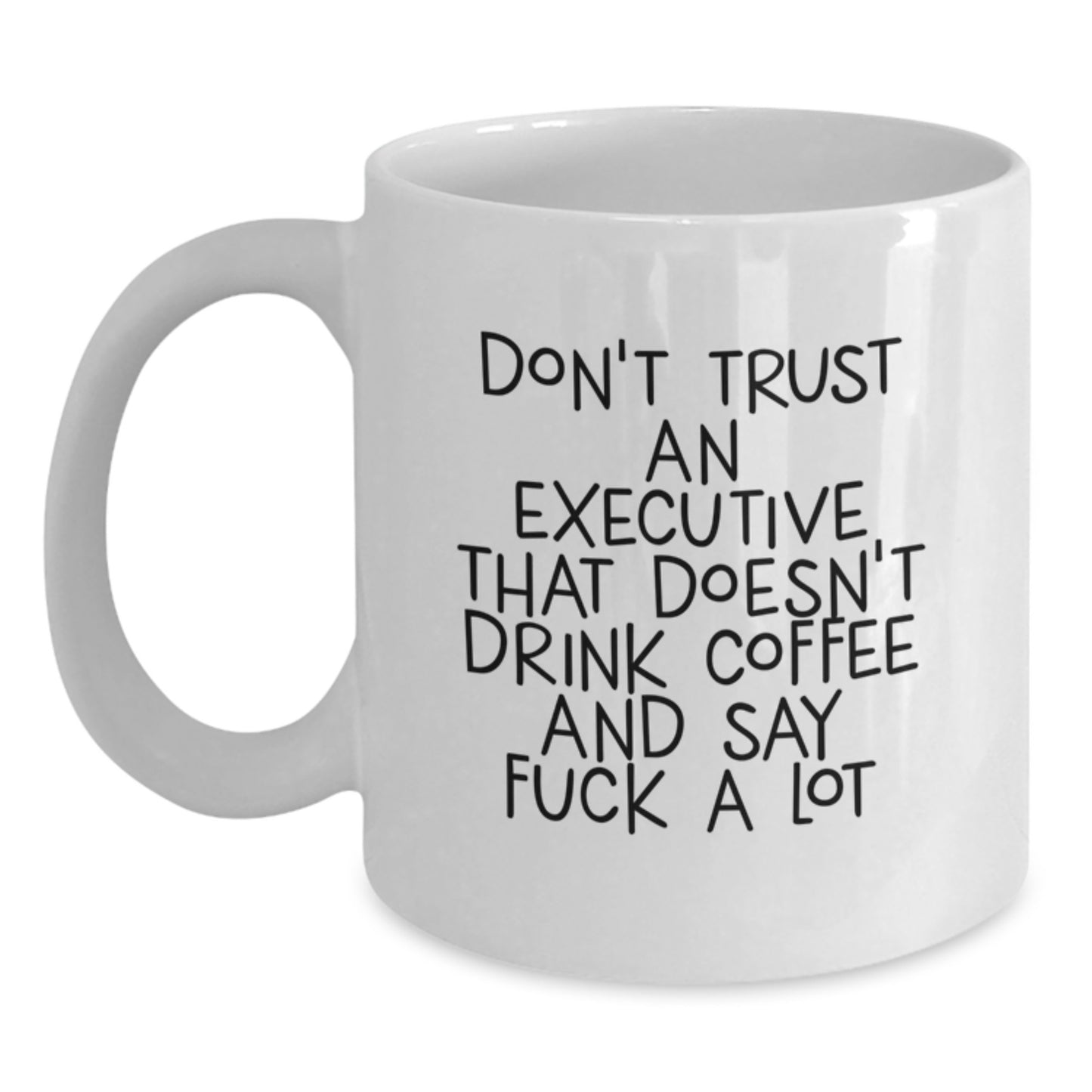 Funny Executive Gifts from Men, Unique White Coffee Mugs for Birthday, Don't Trust an Executive Without Coffee - Main