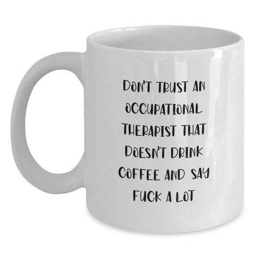 Funny Quote for Occupational Therapist Gifts, White Coffee Mugs, Graduation Unique Gifts from Family for Occupational Therapist - Main