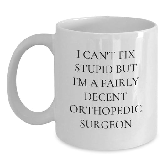 Funny Orthopedic Surgeon White Coffee Mug Gifts for Men from Family on Graduation Unique Ideas - Main