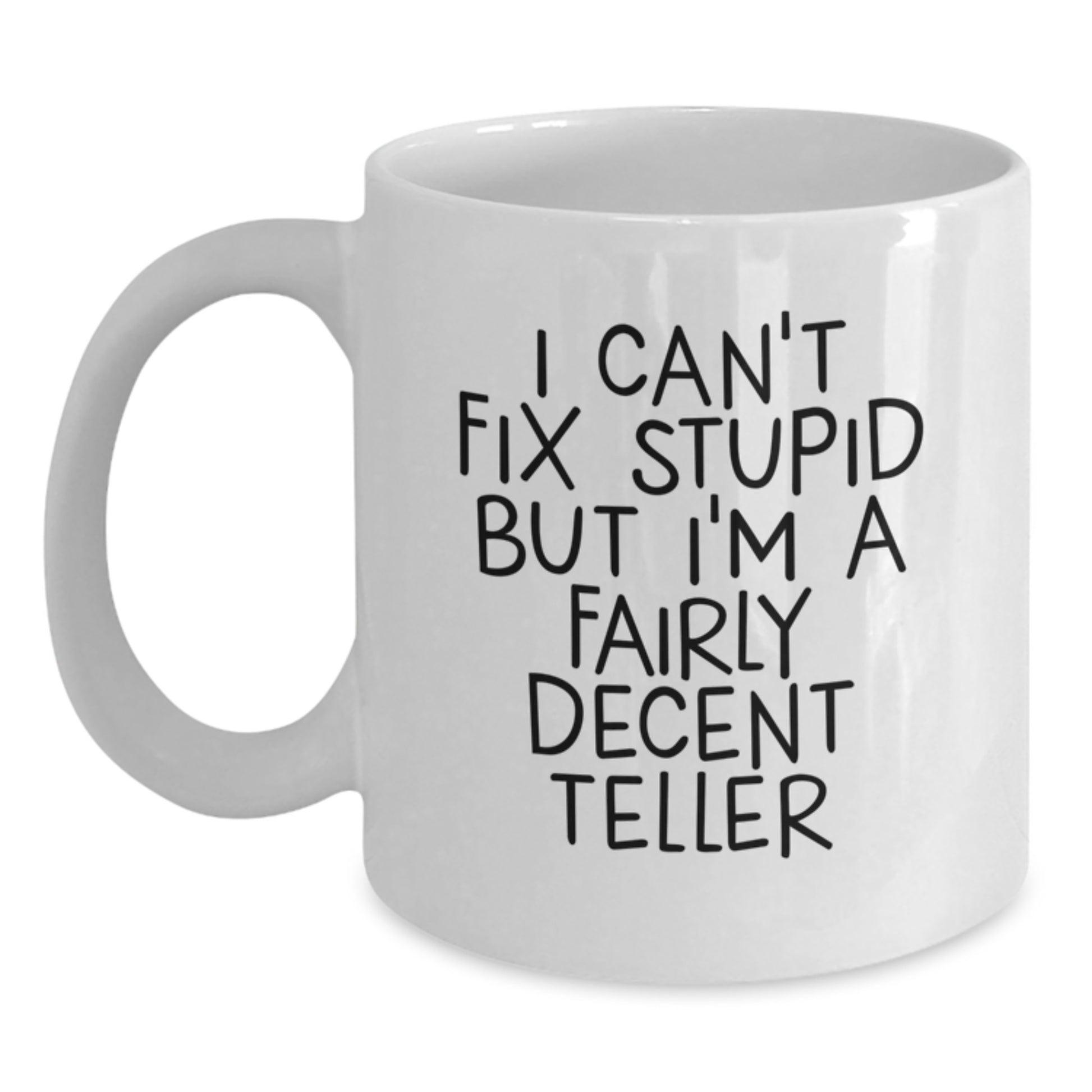 Funny Teller Gifts for Teller, White Coffee Mug, Perfect for Graduation Unique Gifts, Gifts from Friends, Funny White Coffee Mug - Main