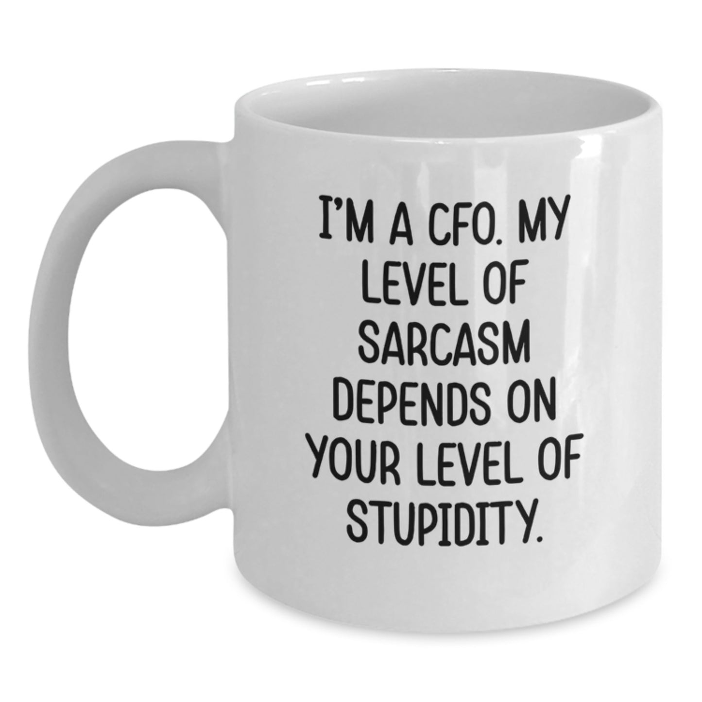 Funny CFO Sarcasm Mug, Gifts for CFO, White Coffee Mug, Birthday Unique Gifts from Friends - Main