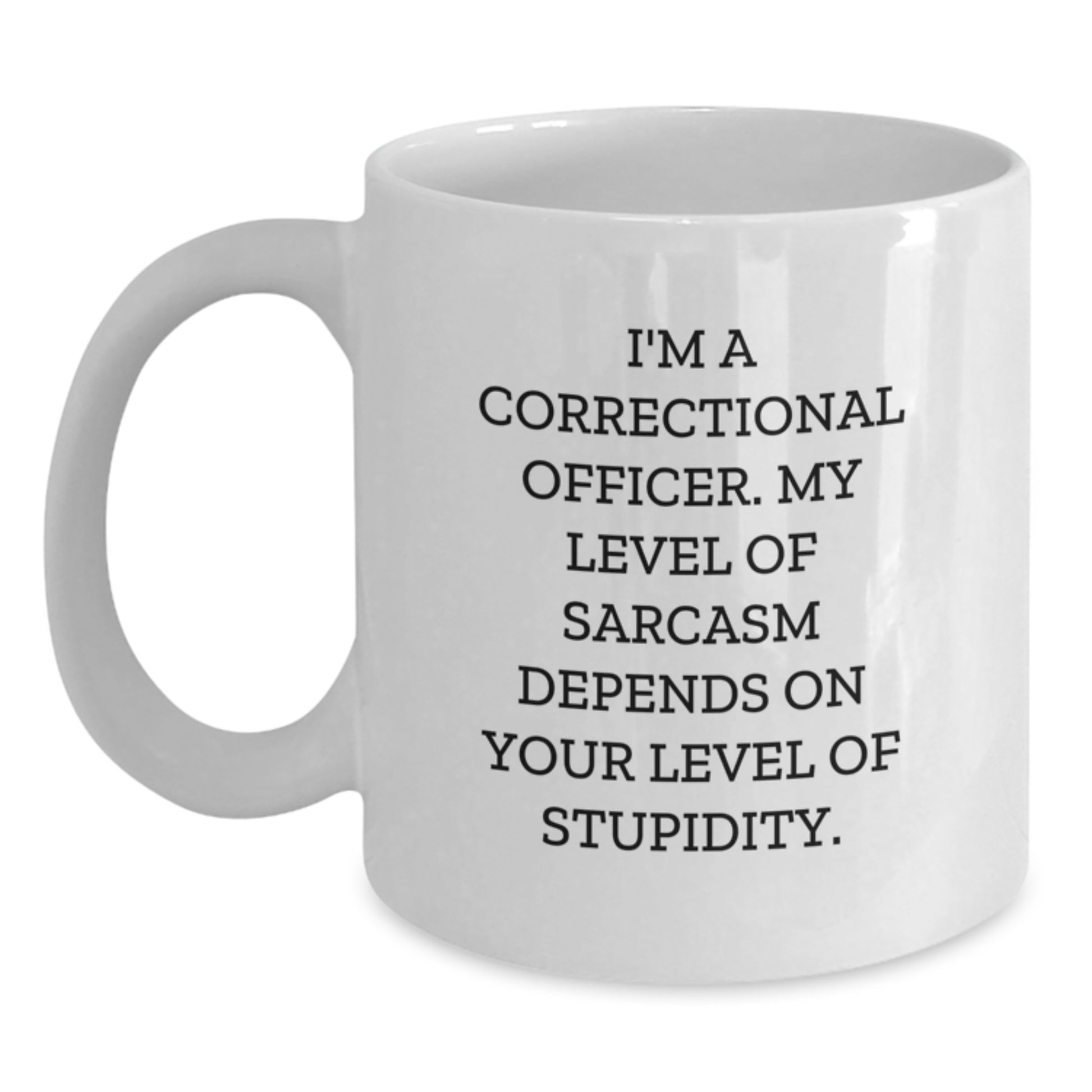 Funny Correctional Officer Gifts from Friends, Gifts for Correctional Officer Men, White Coffee Mug with Quirky Humor - 11oz or 15oz Capacity - Main