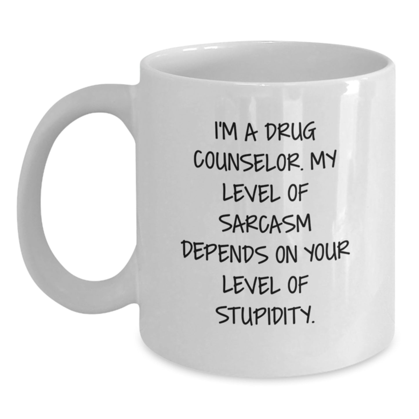Funny Drug Counselor Gifts from Friends for Drug Counselor with Sarcasm Humor White Coffee Mug, Graduation Unique Gifts from Family - Main
