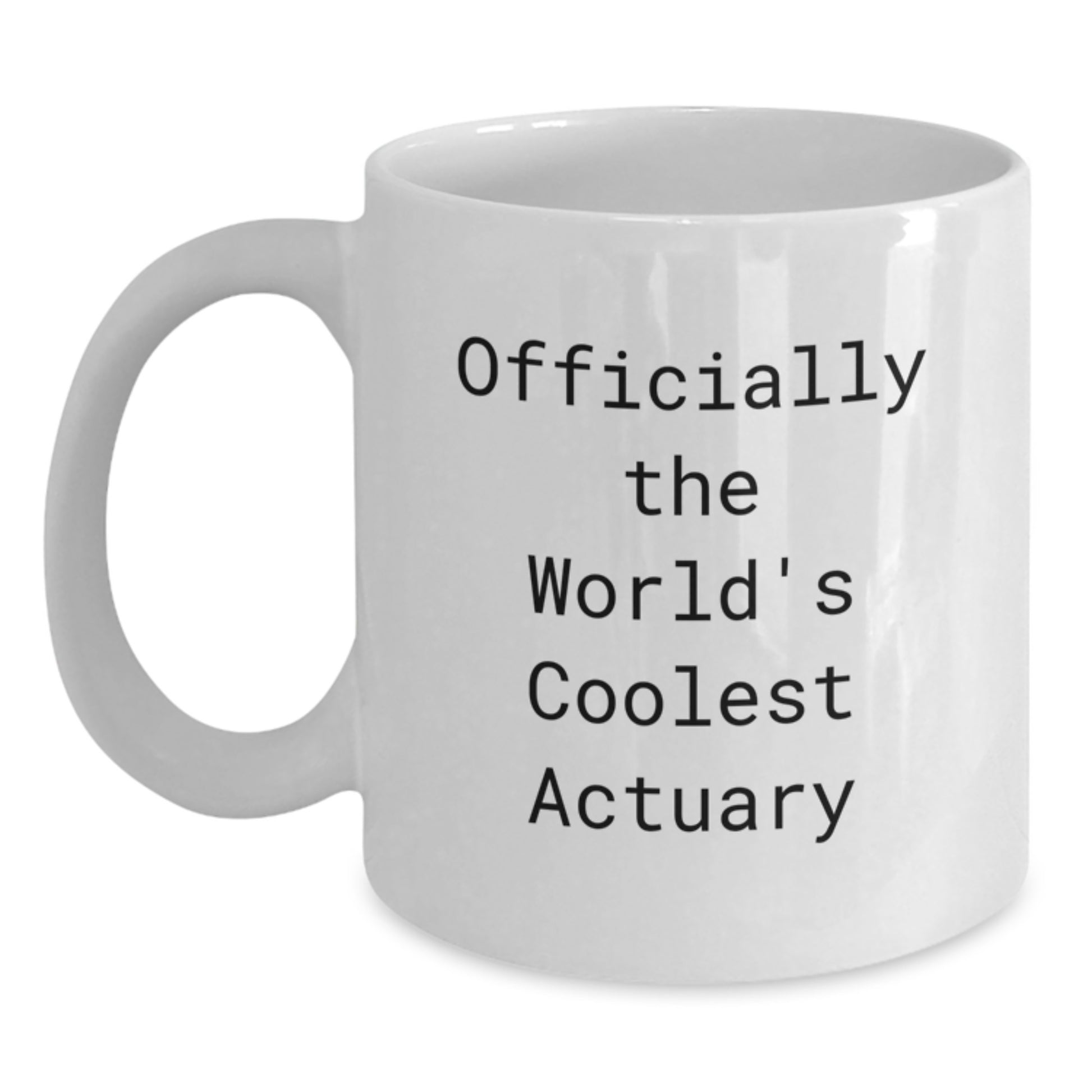 Funny Actuary Gifts for Him, Unique White Coffee Mug - Officially The World's Coolest Actuary, Valentine's Unique Gifts from Men to Actuary Colleagues - Main