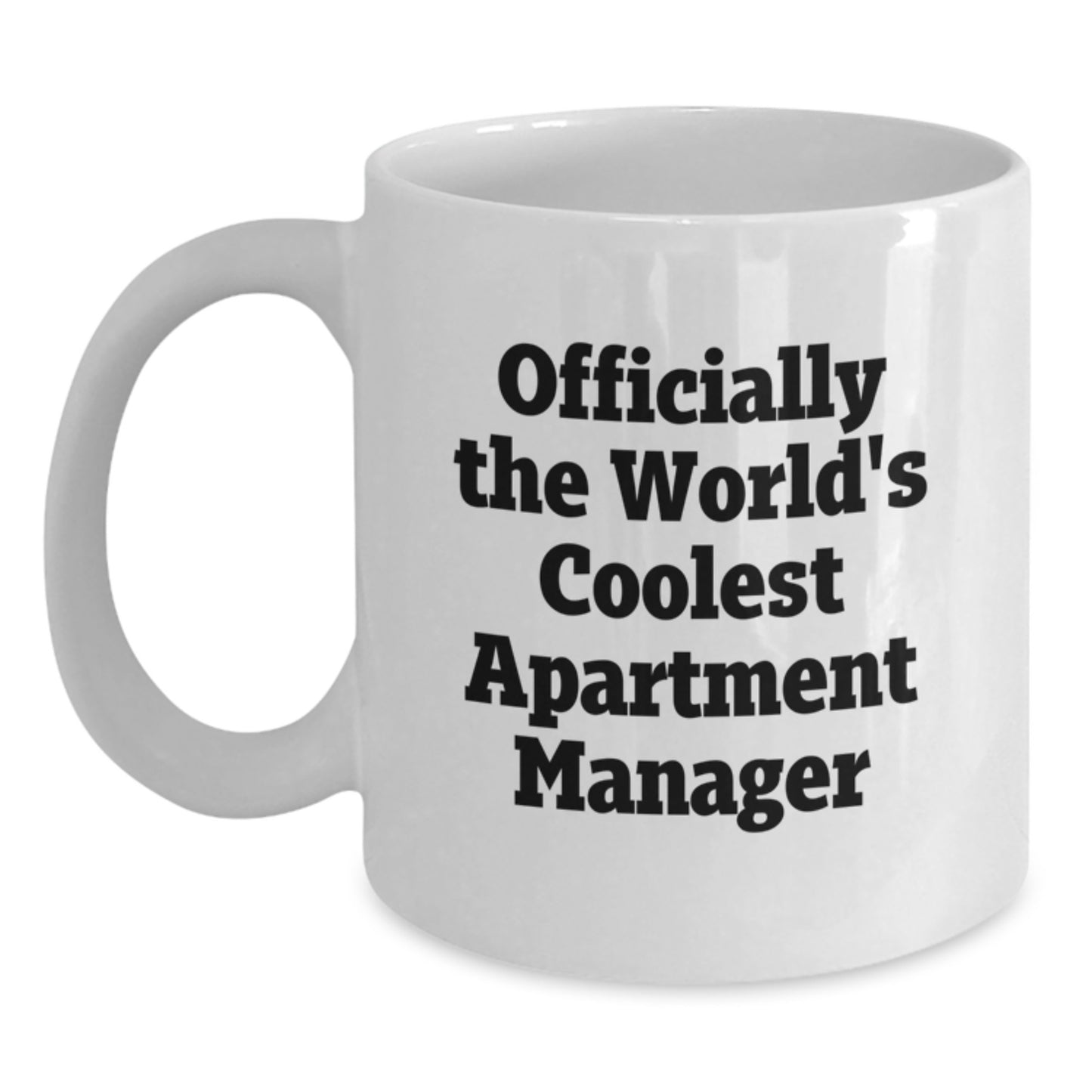 Funny Quotes for Apartment Managers Valentine's Gifts from Friends to Amazing Apartment Managers - Officially The World's Coolest Apartment Manager White Coffee Mug - Main
