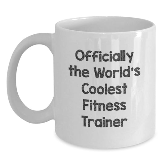 Funny Fitness Trainer Unique Gifts from Friends for Men White Coffee Mug Officially The World's Coolest Fitness Trainer - Main
