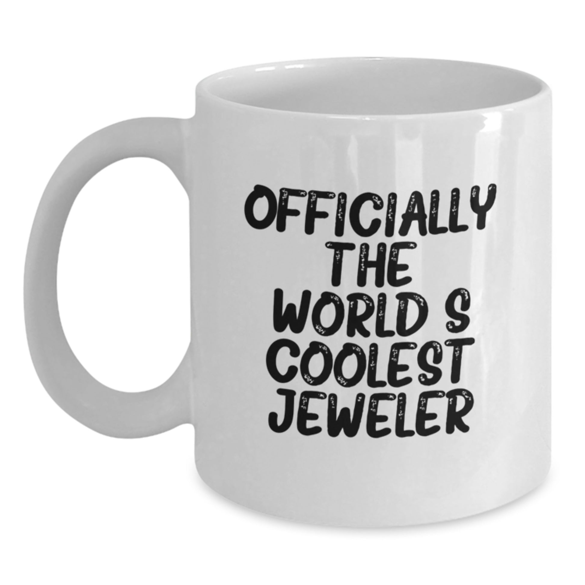 Funny Jeweler Gifts from Friends and Family, Officially The World's Coolest Jeweler White Coffee Mug for Graduation Unique - Main