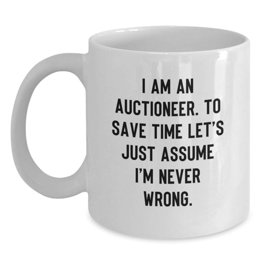 Funny Auctioneer Gifts for Christmas Unique Presents - White Coffee Mug - 'I'm Never Wrong' Mug for Him or Her - Main