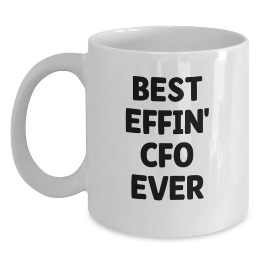 Funny CFO Gifts for Graduation - White Coffee Mug with Best Effin' Cfo Ever Quote, Perfect for CFO Men, Women, Friends, Coworkers, Family - Gifts from Men, Women, Friends, Coworkers, Family - Main
