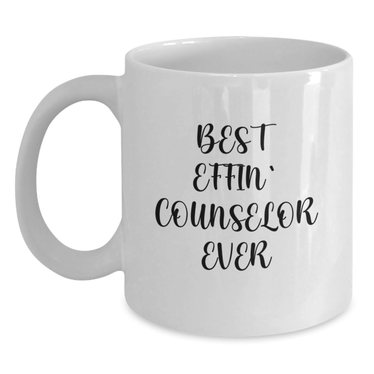 Funny Counselor Gifts from Friends and Family for Graduation Unique White Coffee Mugs with 'Best Effin' Counselor Ever' Quote - Main