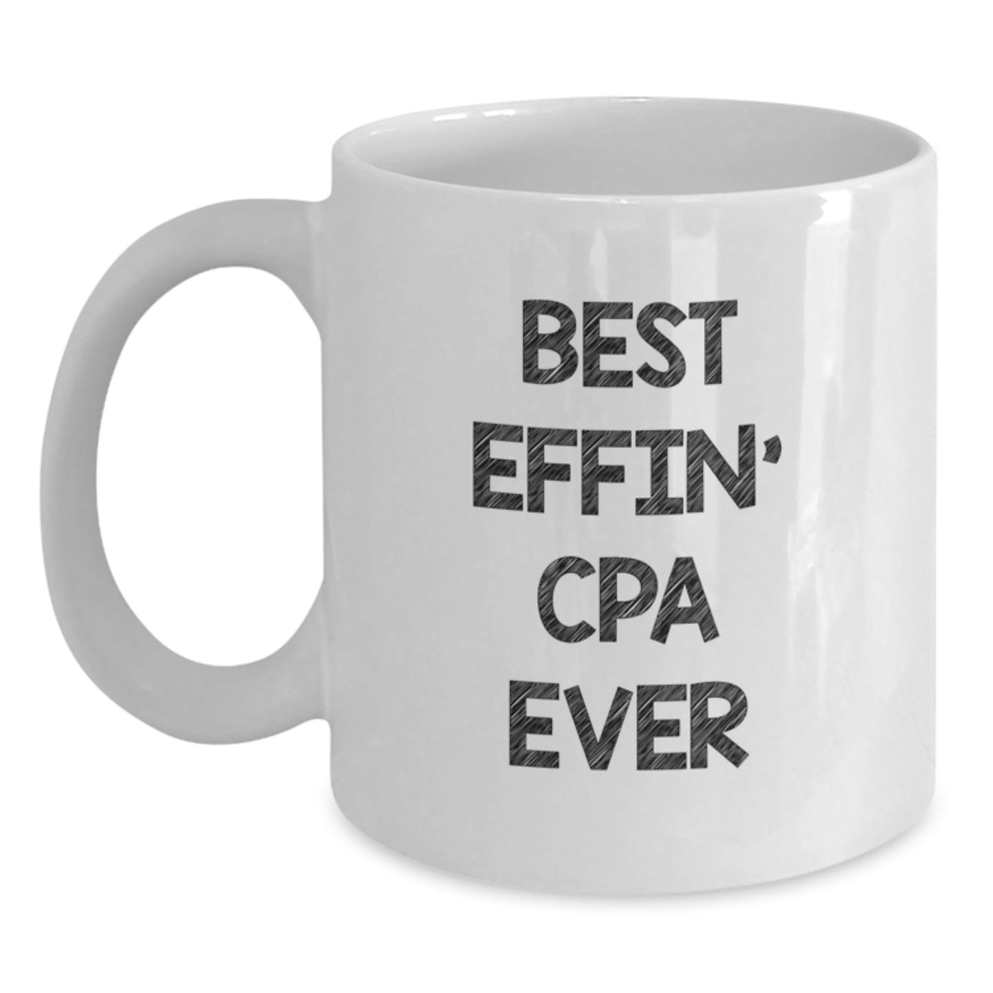 Funny CPA Gifts for Men from Friends - 'Best Effin' Cpa Ever' White Coffee Mugs with Inspirational Quotes for Graduation Unique Gifts - Main