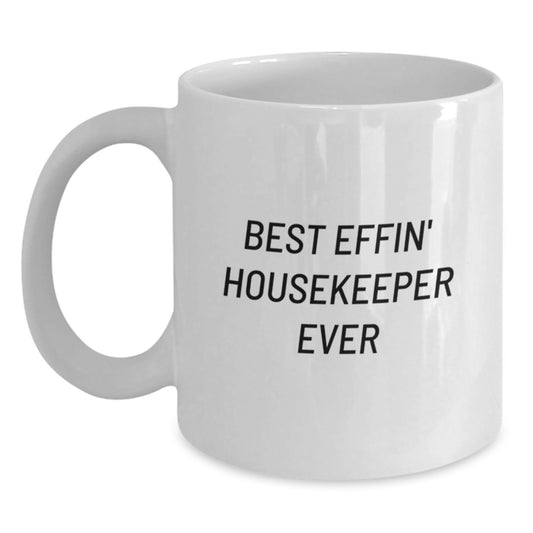 Funny Housekeeper Gifts for Graduation Unique White Coffee Mugs from Friends and Family Housekeepers Best Effin' Ever - Main