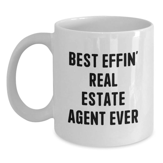 Funny Real Estate Agent Gifts from Friends Unique Valentine's Mug for Real Estate Agent, Best Effin' Real Estate Agent Ever Quote, White Coffee Mug for Men, Women, and Family - Main