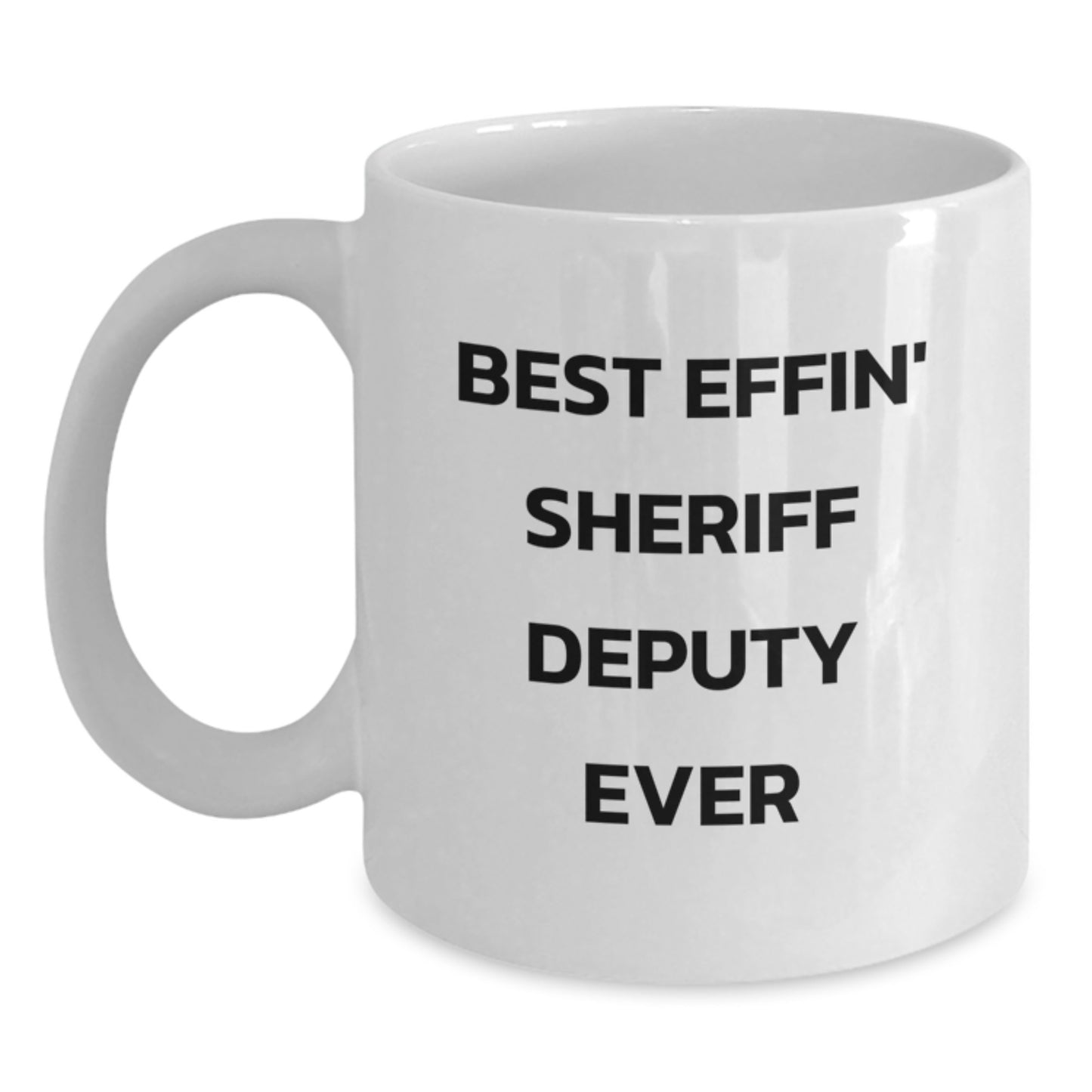 Funny Sheriff Deputy Gifts for Men, White Coffee Mug, Best Effin' Sheriff Deputy Ever, Birthday Unique Gift from Friends - Main