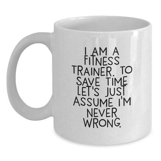 Fitness Trainer Humor Funny White Coffee Mug Birthday Unique Gifts from Friends to Fitness Trainer - Main
