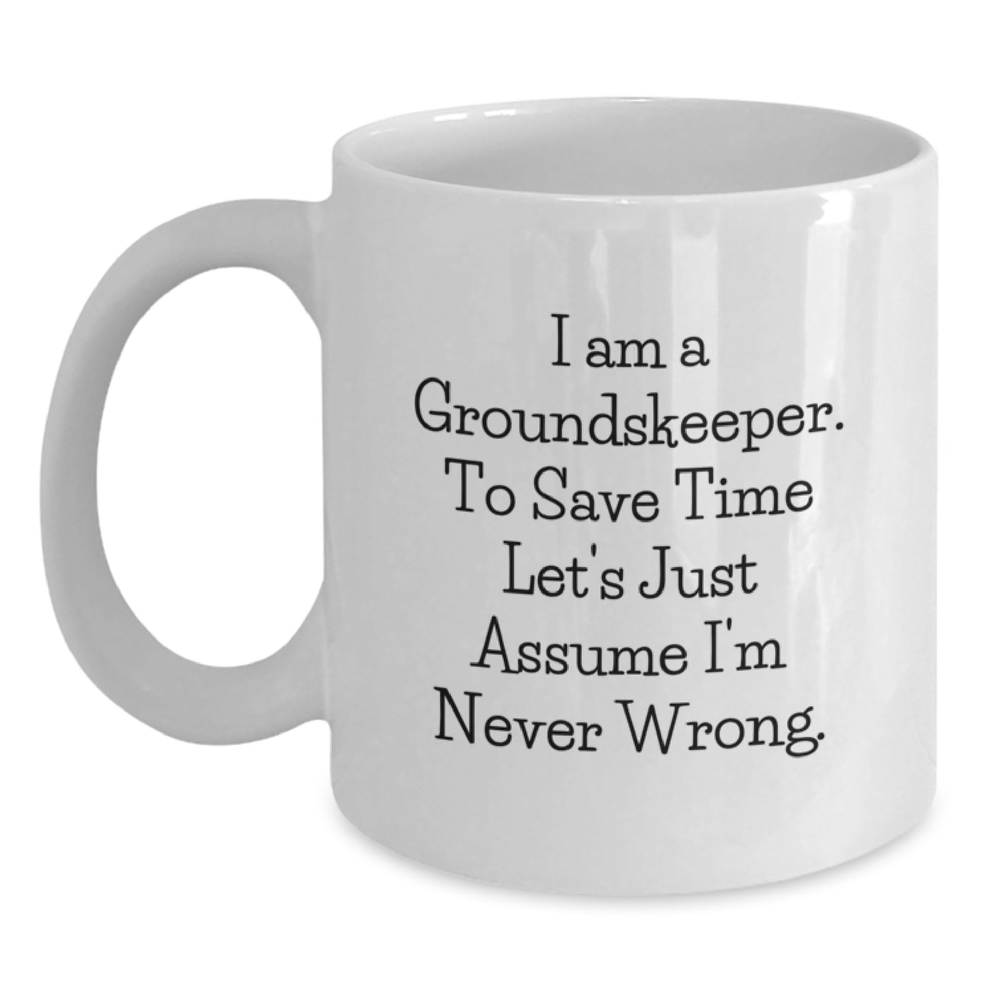 Funny groundskeeper White Coffee Mugs Gifts from Friends for groundskeeper, Unique groundskeeper Valentine's Gifts, White Coffee Mugs for groundskeeper, - Main