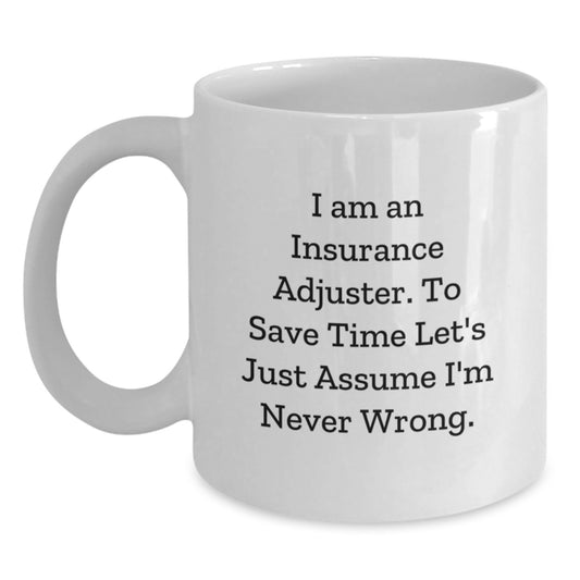 Funny Insurance Adjuster Humor Gifts for Men, Funny White Coffee Mug, Unique Valentine's Unique Gifts from Friends and Family to Insurance Adjuster Men - Main